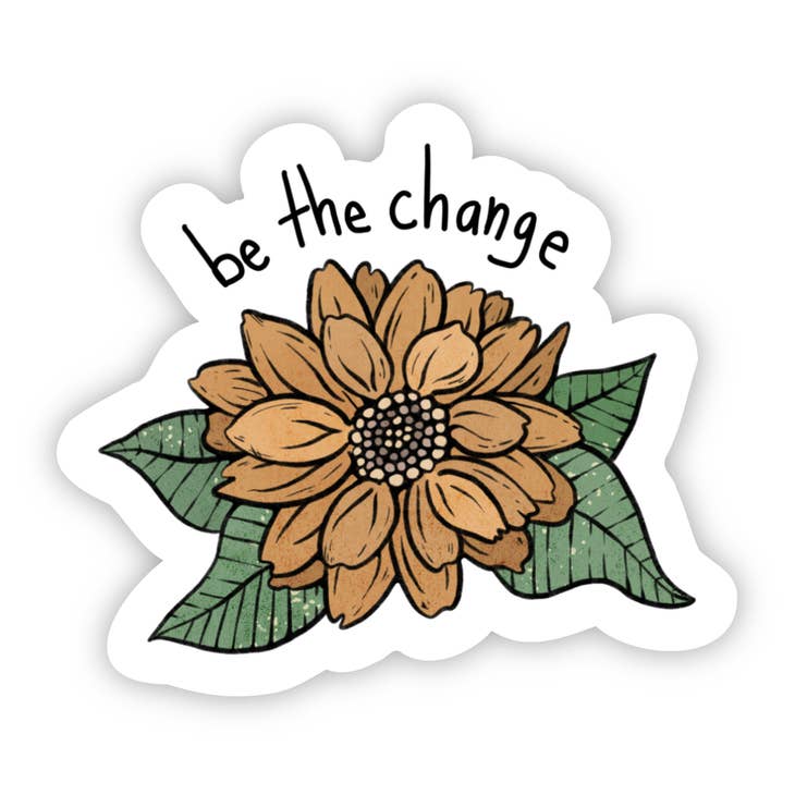 Be the Change Sunflower Sticker