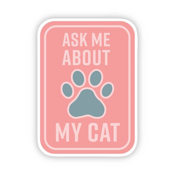 Ask Me About My Cat Sticker