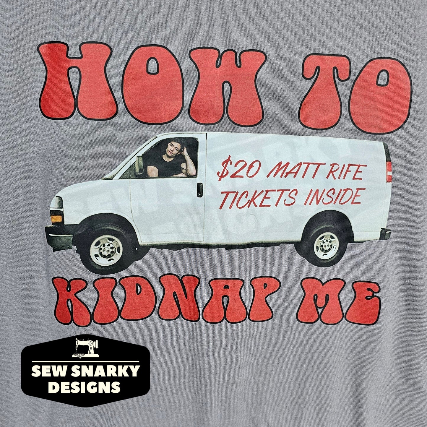 How to Kidnap Me Shirt - Matt Rife Shirt - Funny Shirt - Humor - Stand-up Comedian