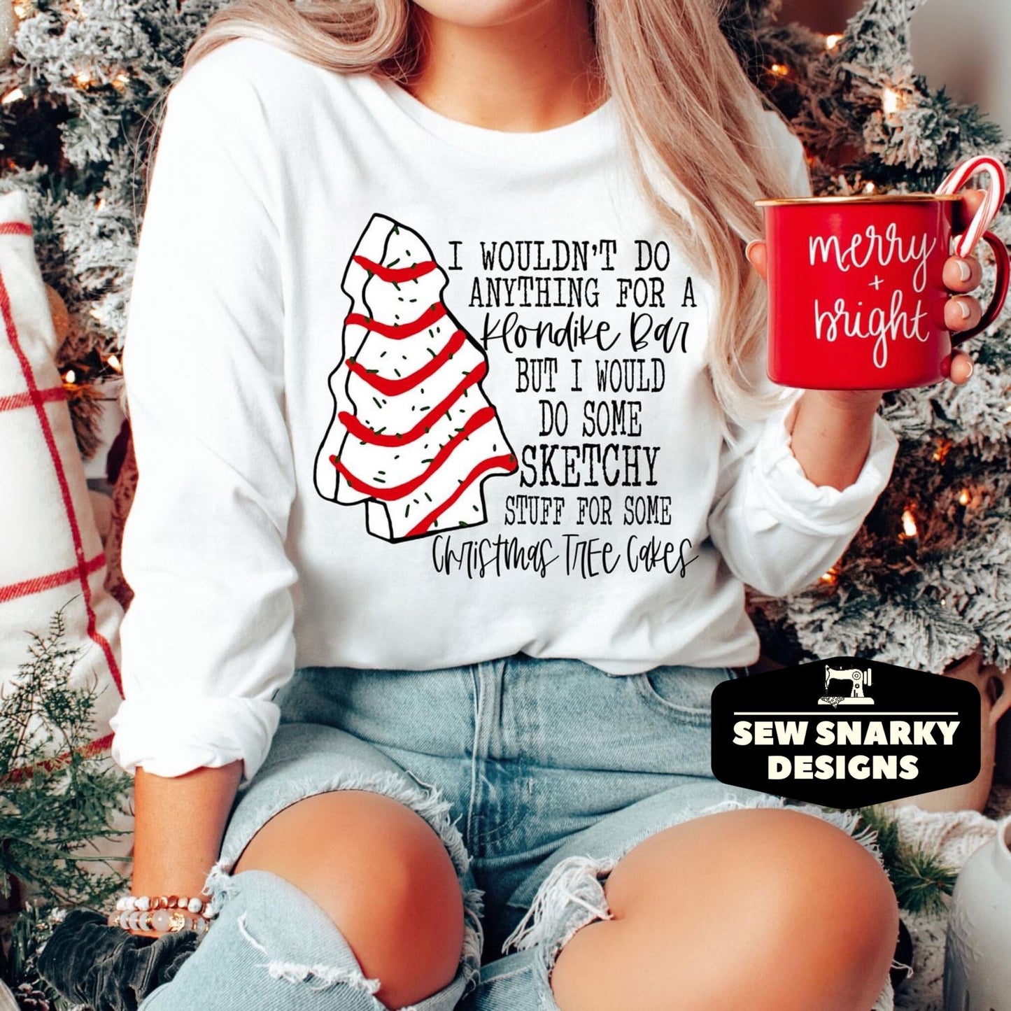 I’d Do Sketchy Stuff - Christmas Tree Cake - Little Debbie - Funny Shirt - Christmas Shirt - Screen Print Shirt