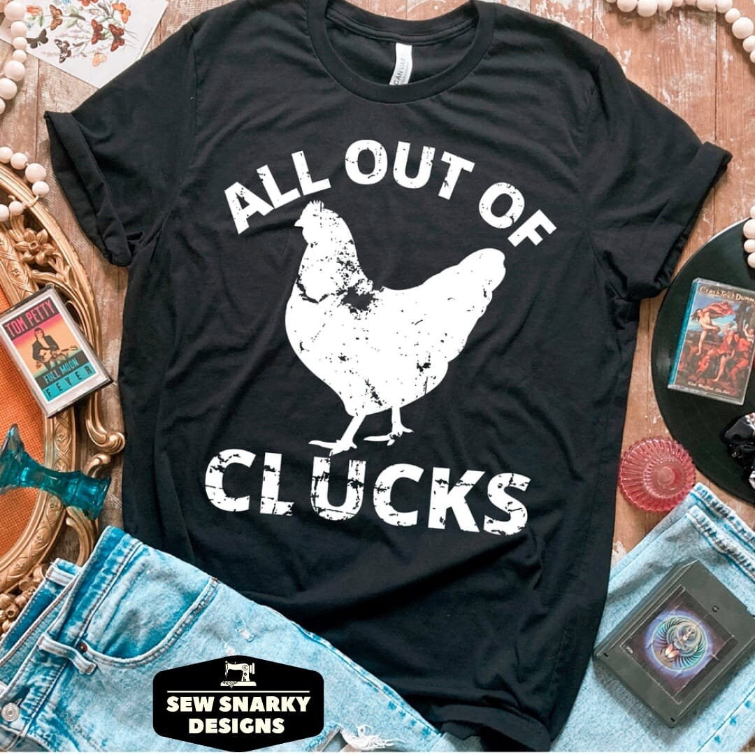 All Out Of Clucks - Chicken Shirt - All Out of **cks - Millennial - Funny Shirt - Screen Print Shirt