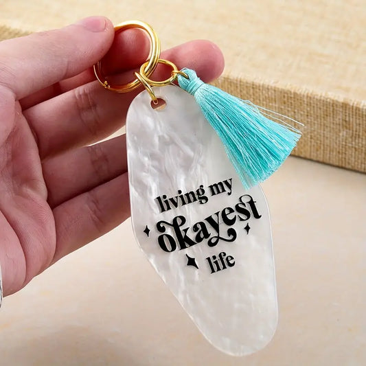 "Living my okayest life" Motel Keychain