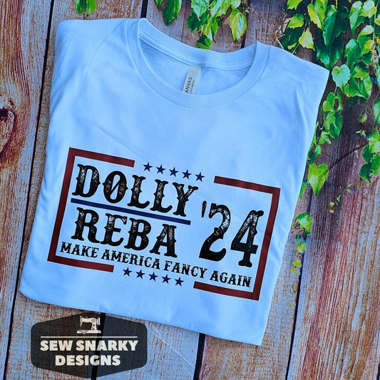 Dolly|Reba 2024 | Make America Fancy Again T-shirt