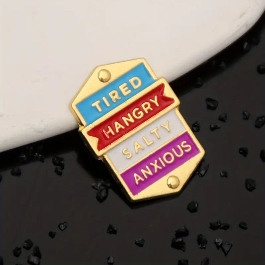 Tired Hangry Salty Anxious - Lapel Pin - Enamel Pin - Humor - Sarcastic