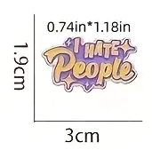 I Hate People - Lapel Pin - Enamel Pin - Humor - Sarcastic